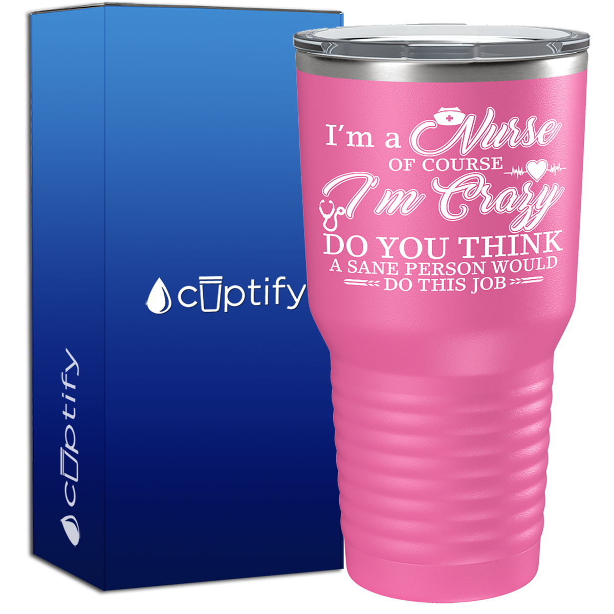 I'm a Nurse of Course I'm Crazy  Nurse Tumbler