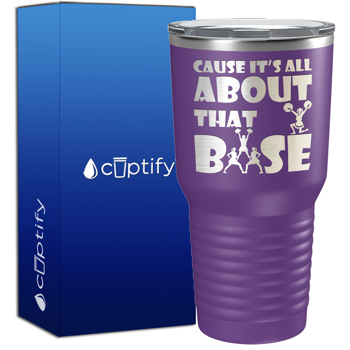 Cause It's All About the Base 30oz Cheer Tumbler