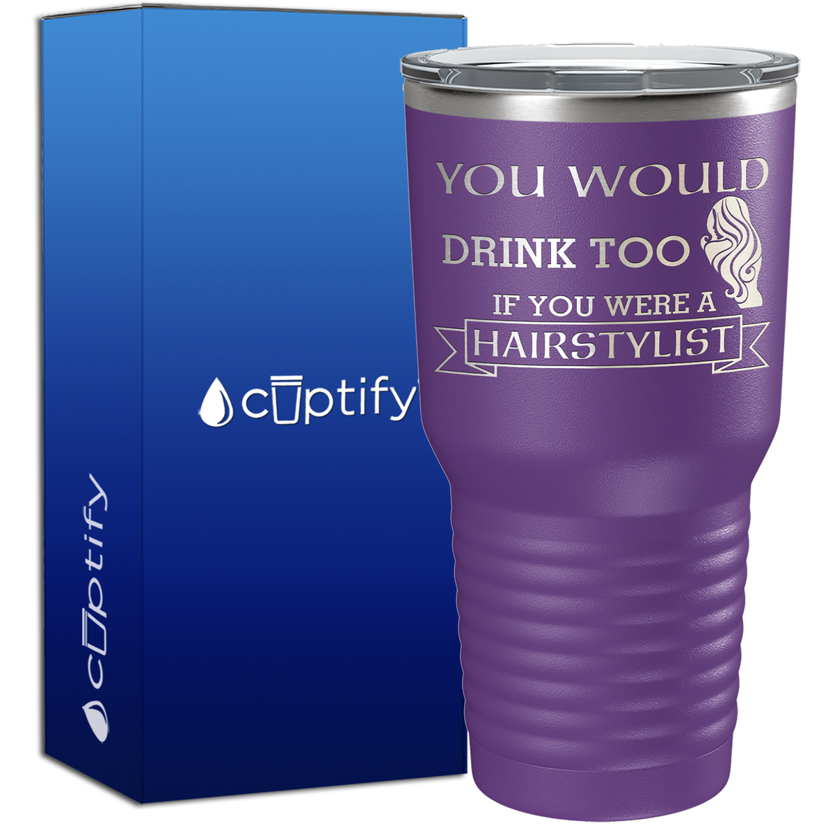 You Would Drink Too if You were a Hairstylist 30oz Hair Stylists Tumbler