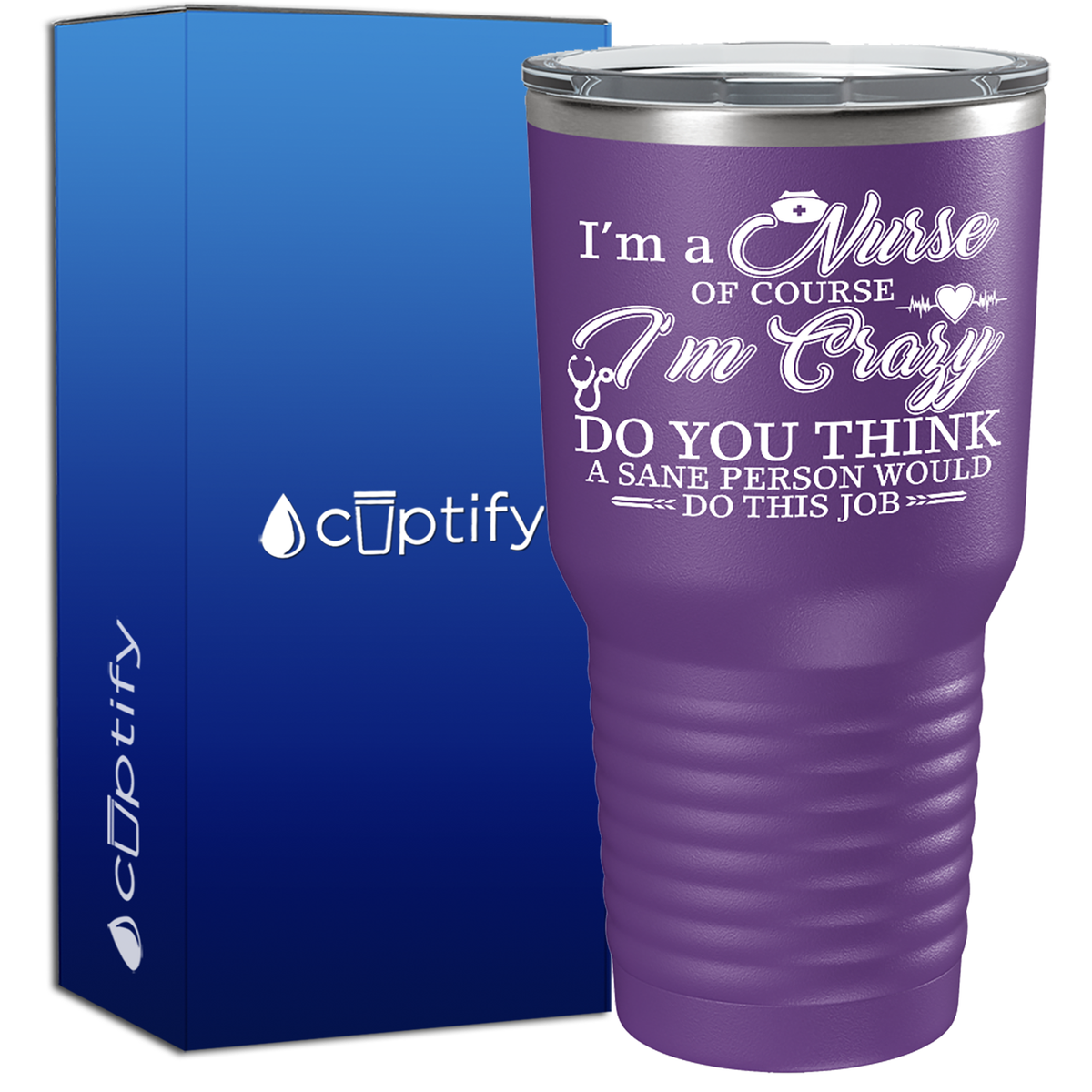 I'm a Nurse of Course I'm Crazy  Nurse Tumbler