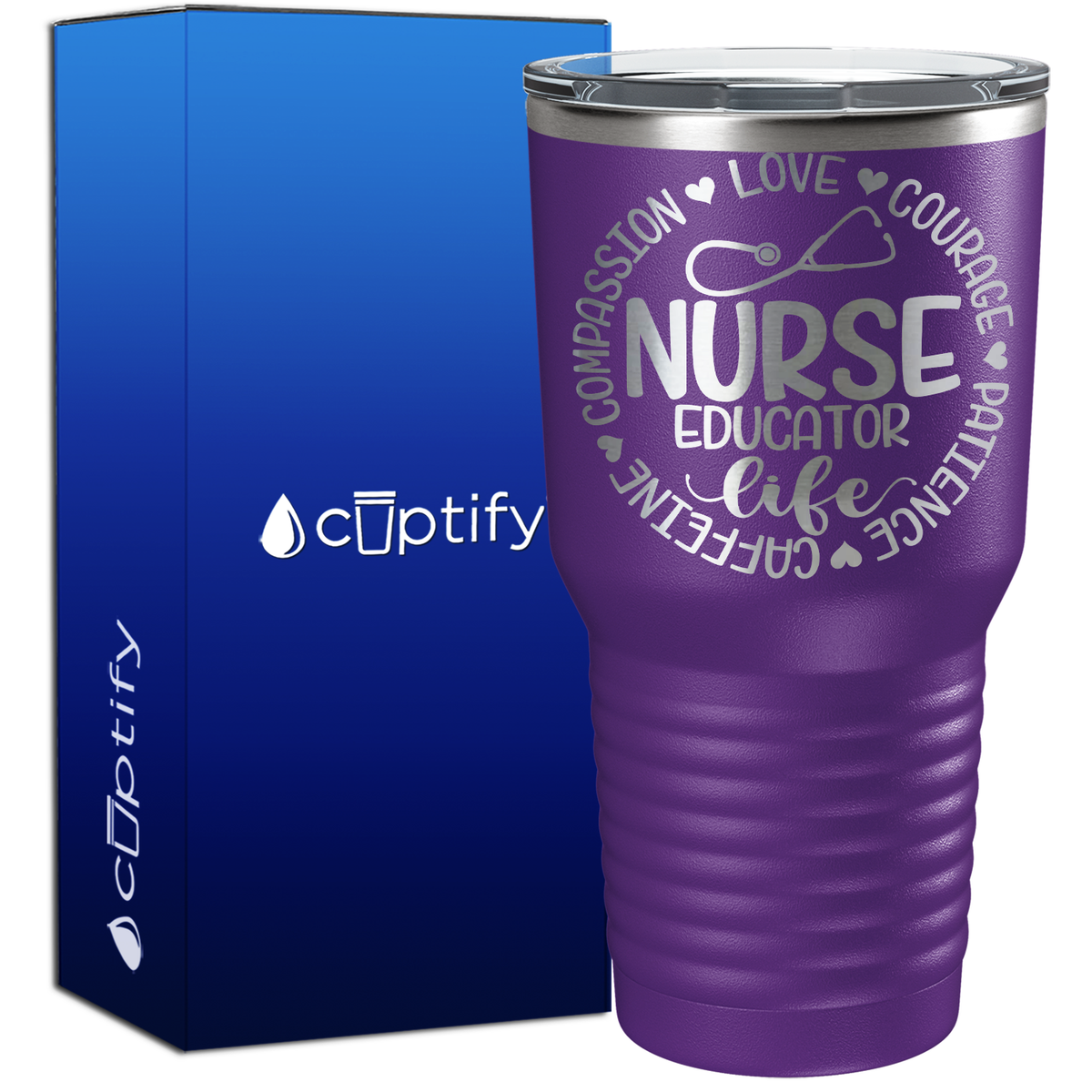 Nurse Educator Life - Compassion, Love, Courage, Patience, Caffeine 30oz Nurse Tumbler