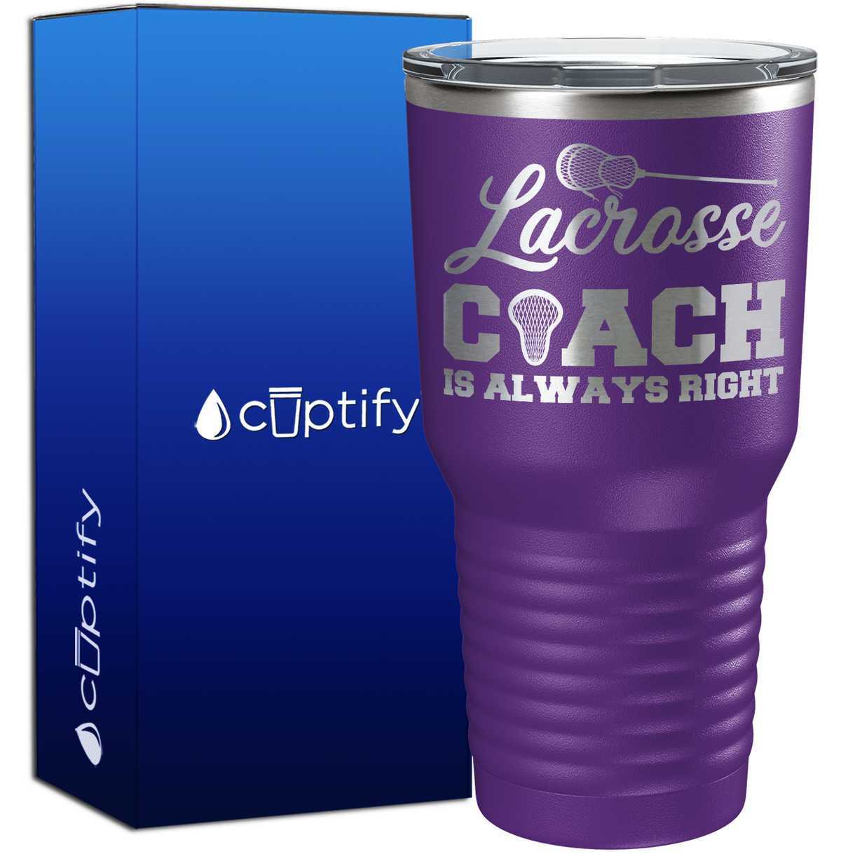 Lacrosse Coach is Always Right 30oz Coach Tumbler