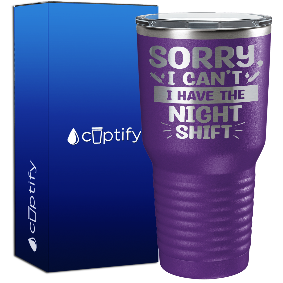 Sorry, I Can't I Have the Night Shift 30oz Nurse Tumbler