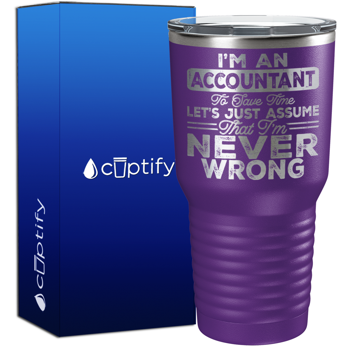 I'm an Accountant to save Time Lets Just Assume 30oz Accountant Tumbler