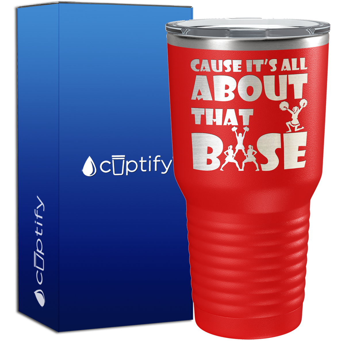 Cause It's All About the Base 30oz Cheer Tumbler