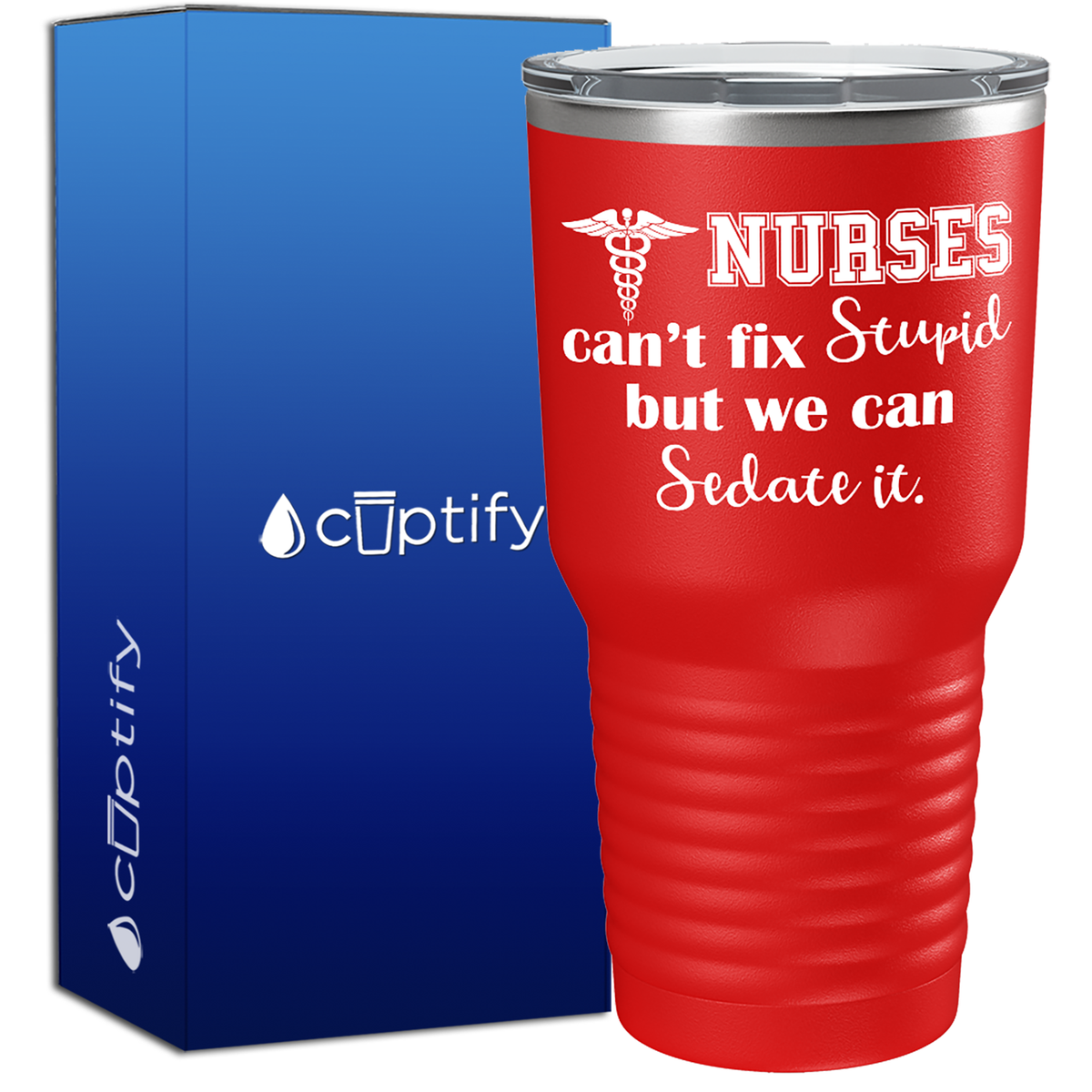 Nurses Cant Fix Stupid, but we can Sedate it  Nurse Tumbler
