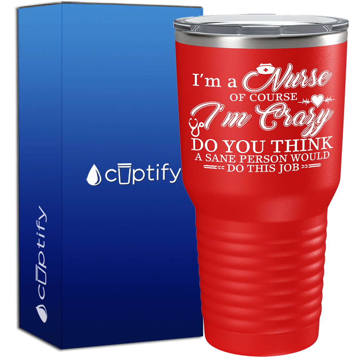 I'm a Nurse of Course I'm Crazy  Nurse Tumbler