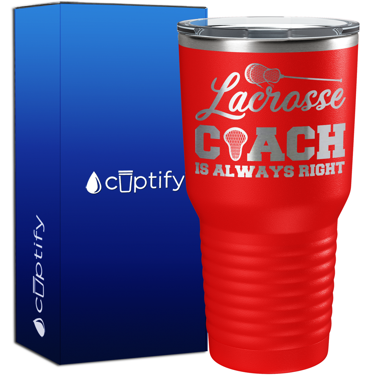 Lacrosse Coach is Always Right 30oz Coach Tumbler