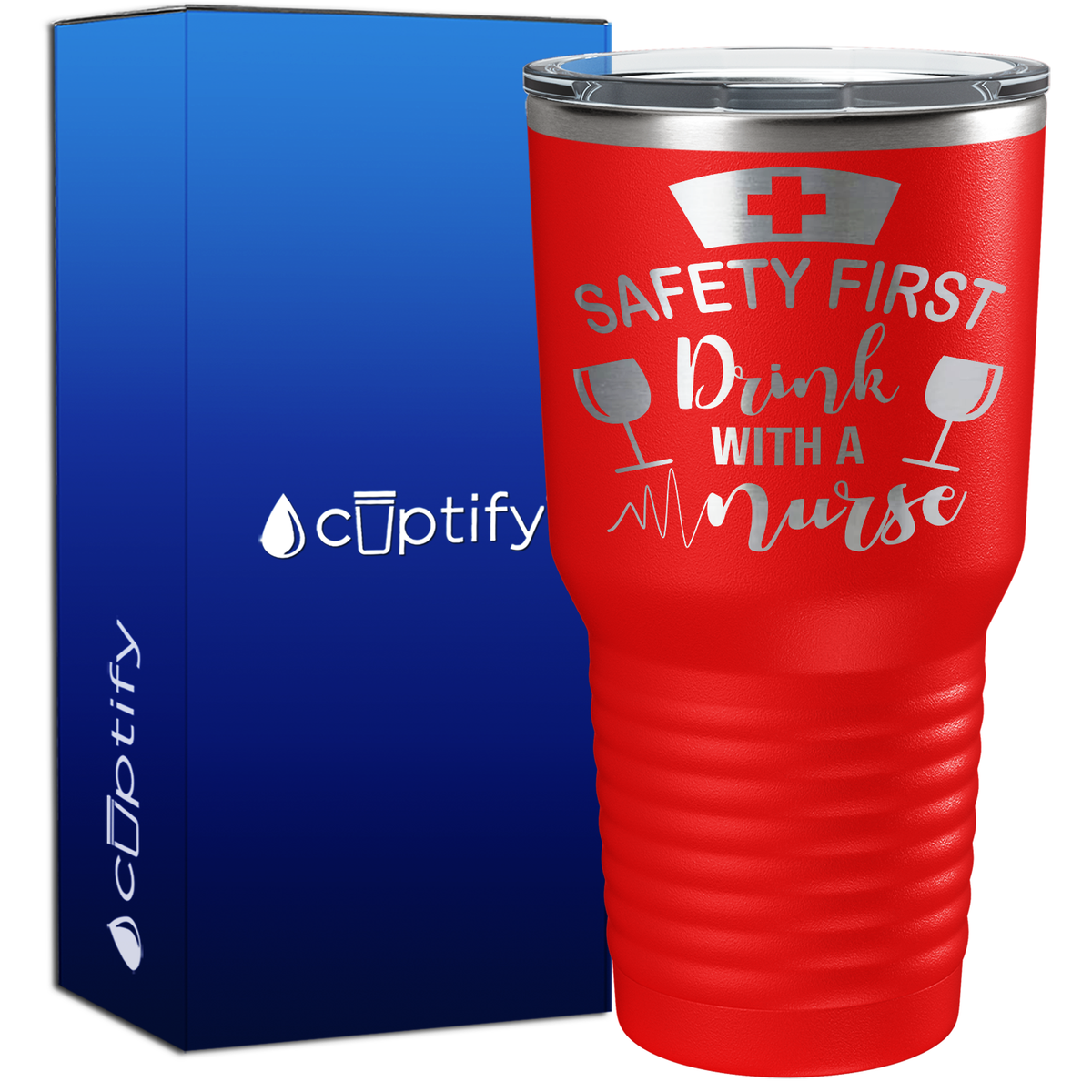 Safety First, Drink with a Nurse 30oz Nurse Tumbler
