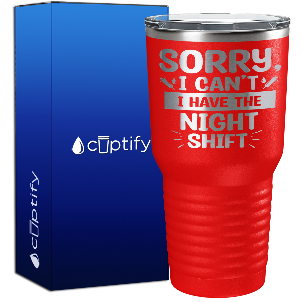 Sorry, I Can't I Have the Night Shift 30oz Nurse Tumbler