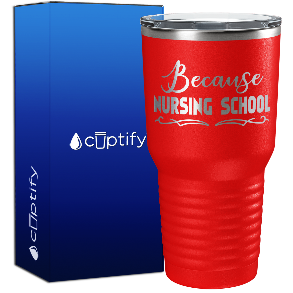 Because Nursing School 30oz Nurse Tumbler