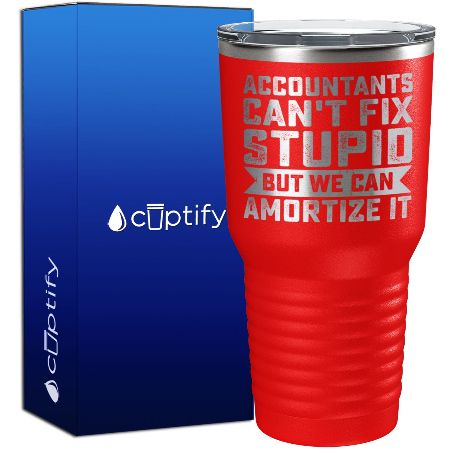 Accountants Can't Fix Stupid but we can Amortize it 30oz Accountant Tumbler