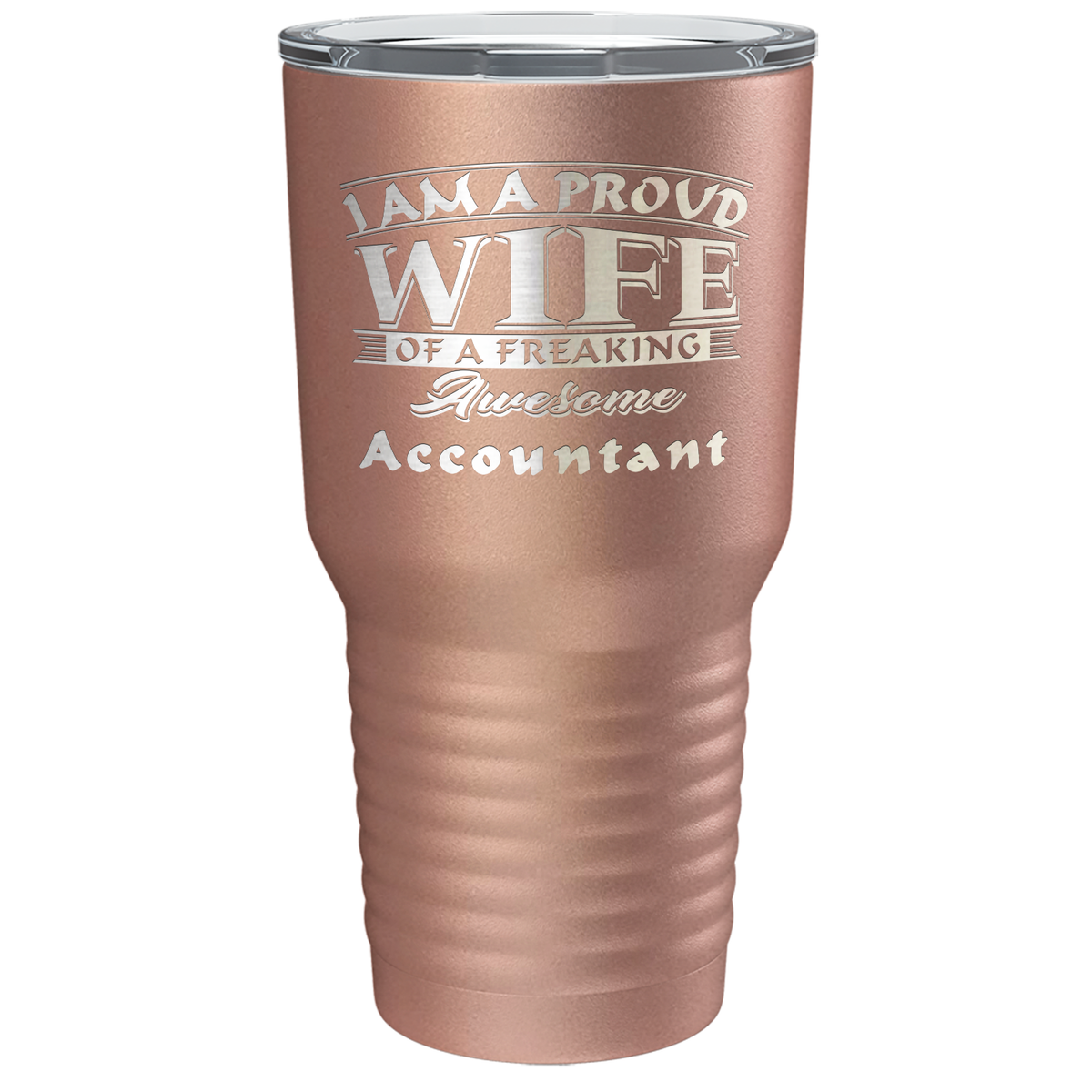 Proud Wife of a Freaking Awesome Accountant on 30oz Stainless Steel Tumbler