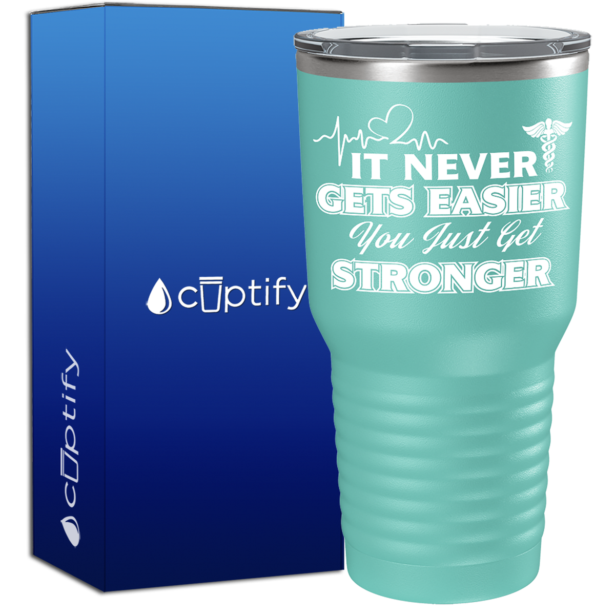 It Never gets Easier You Just Get Stronger  Nurse Tumbler