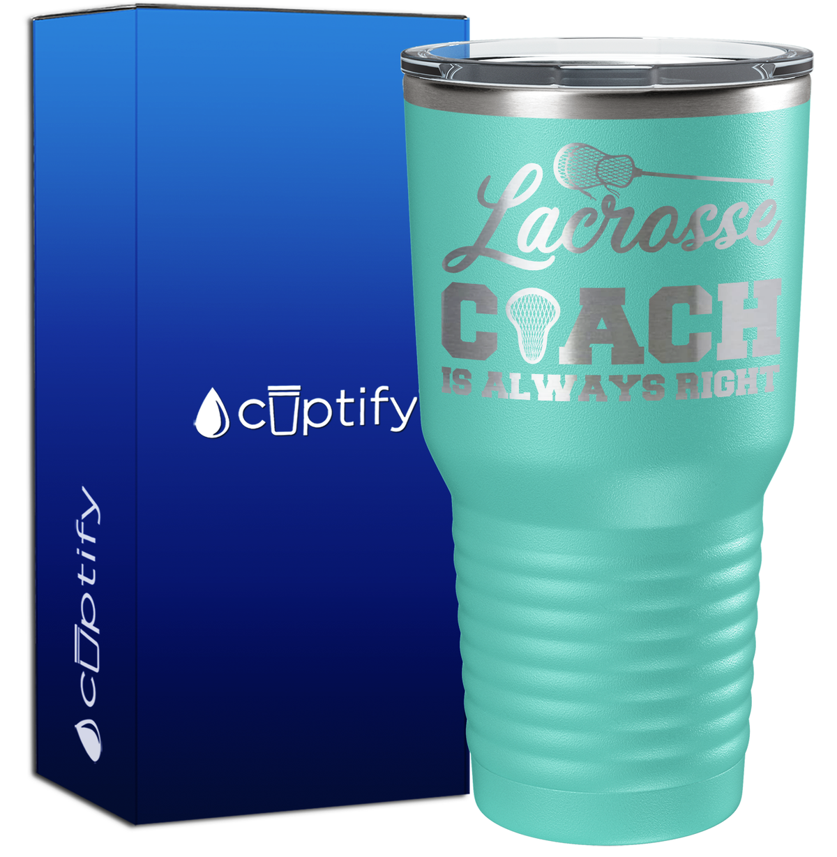 Lacrosse Coach is Always Right 30oz Coach Tumbler