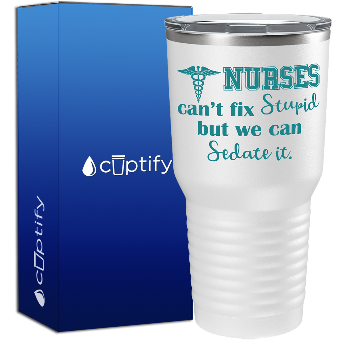 Nurses Cant Fix Stupid, but we can Sedate it  Nurse Tumbler