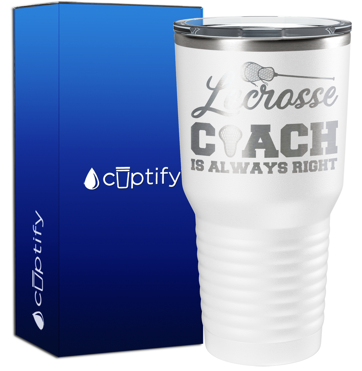 Lacrosse Coach is Always Right 30oz Coach Tumbler