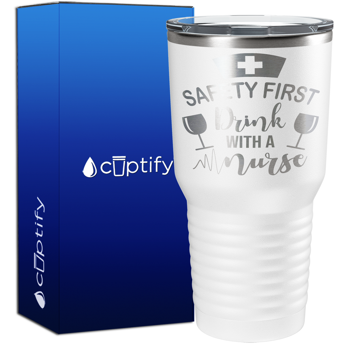 Safety First, Drink with a Nurse 30oz Nurse Tumbler