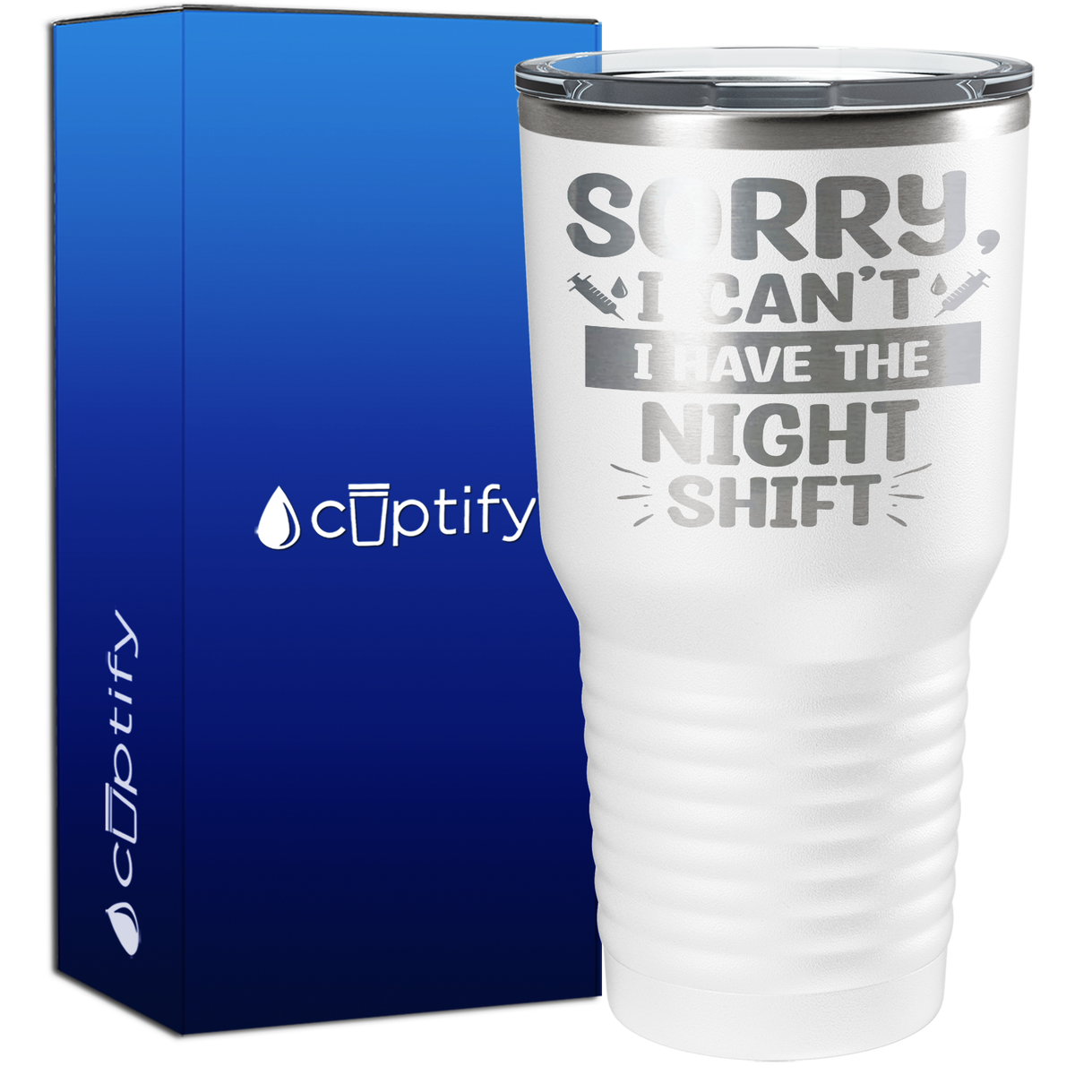 Sorry, I Can't I Have the Night Shift 30oz Nurse Tumbler