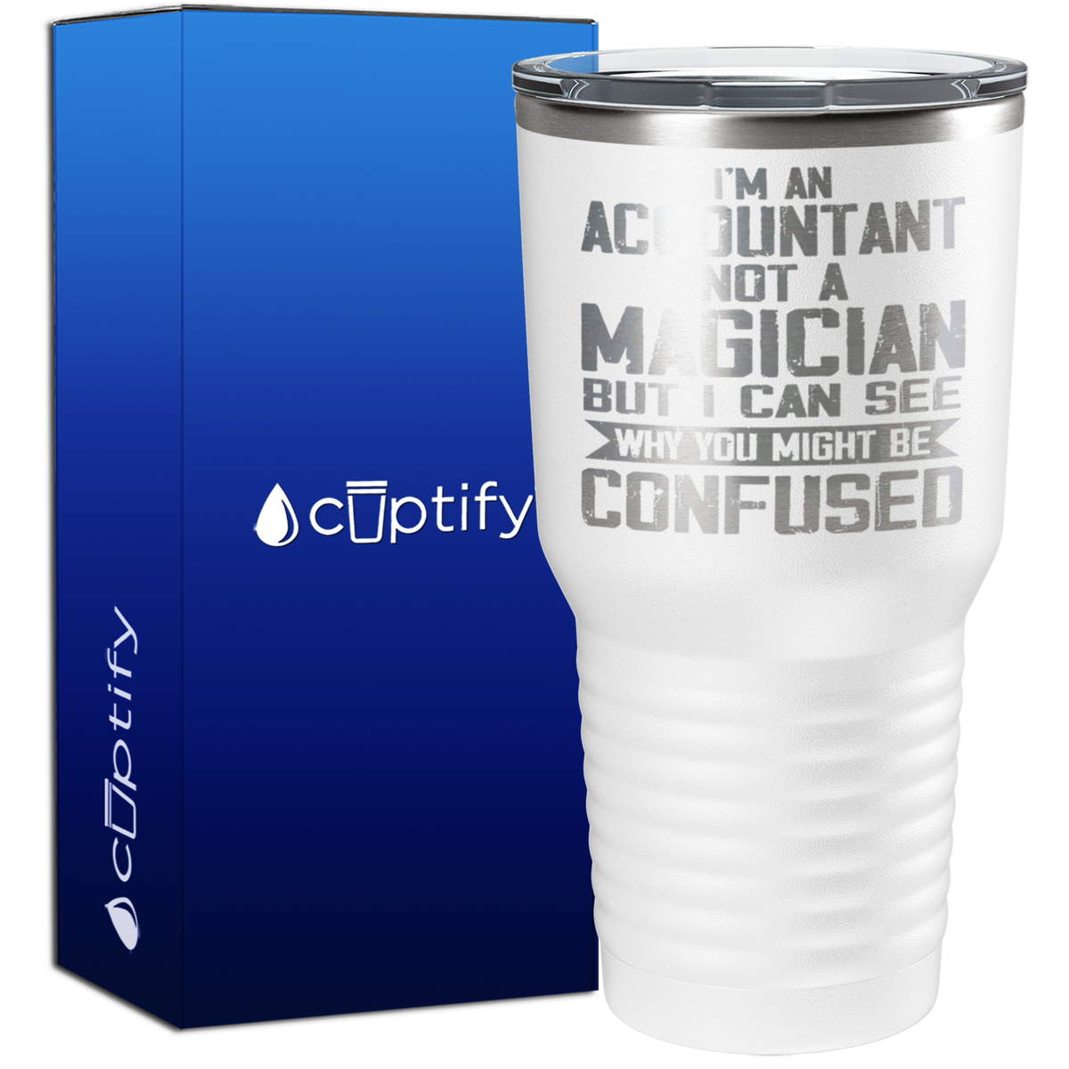 I'm an Accountant not a Magician 30oz Accountant Tumbler