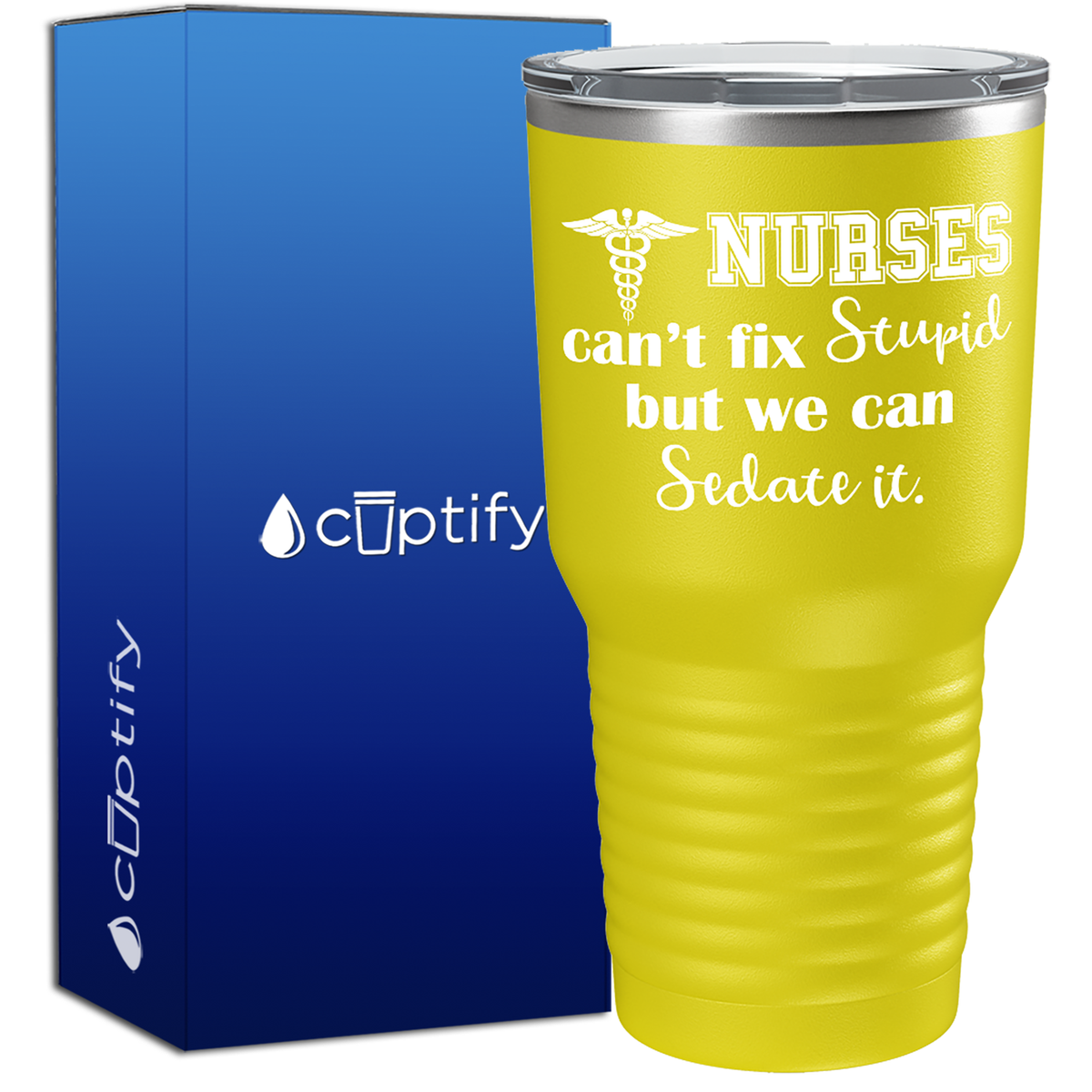 Nurses Cant Fix Stupid, but we can Sedate it  Nurse Tumbler
