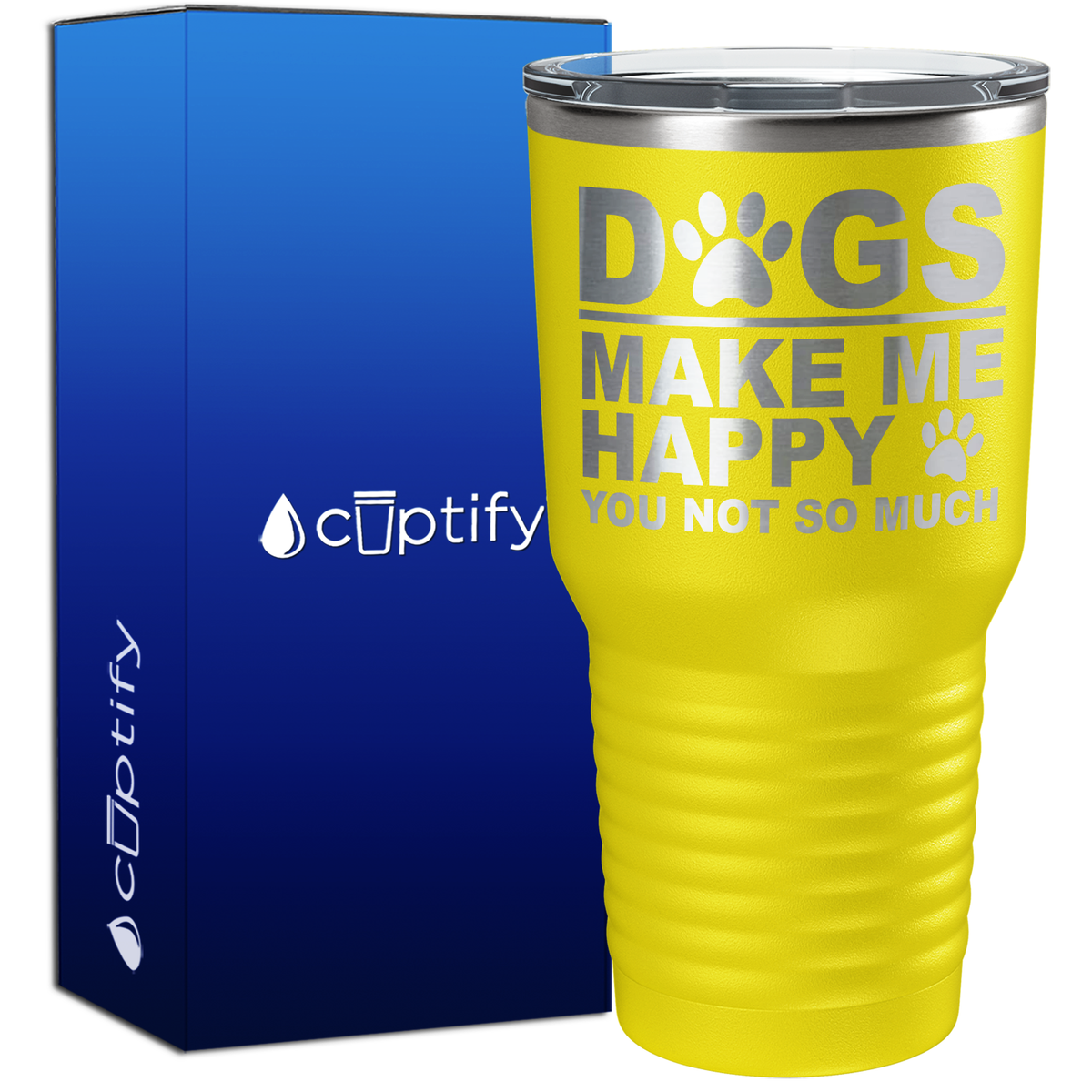 Dogs Make me Happy You Not Much 30oz Dogs Tumbler