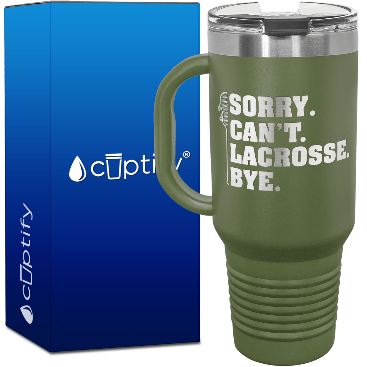 Sorry. Can't. Lacrosse. Bye. 40oz Lacrosse Travel Mug