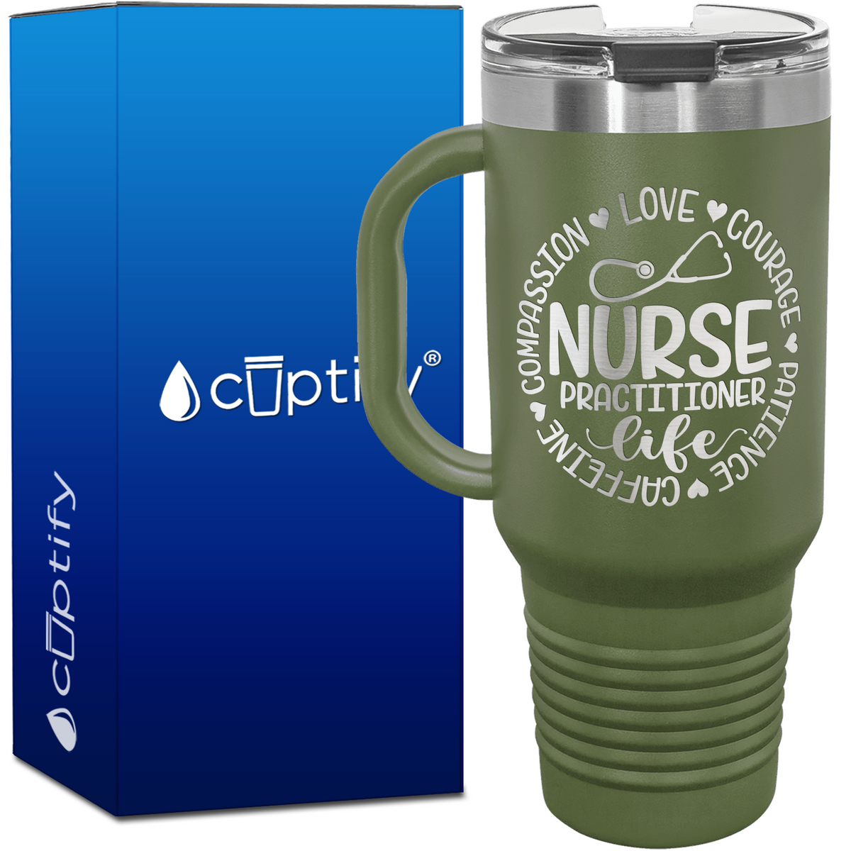 Nurse Practitioner Life - Compassion, Love, Courage, Patience, Caffeine 40oz Nurse Travel Mug