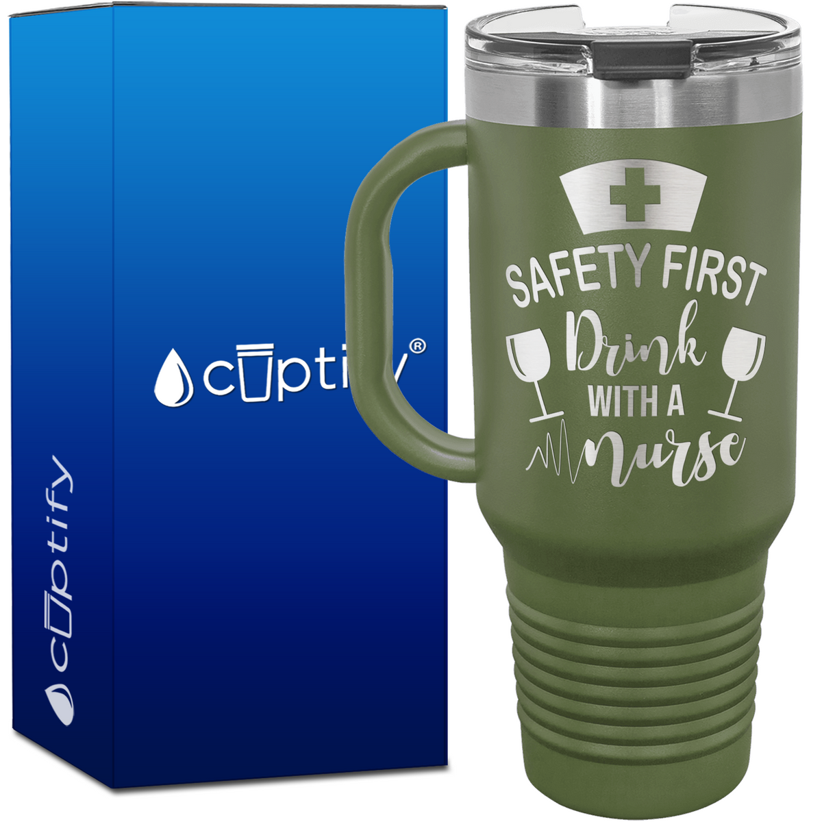 Safety First, Drink with a Nurse 40oz Nurse Travel Mug