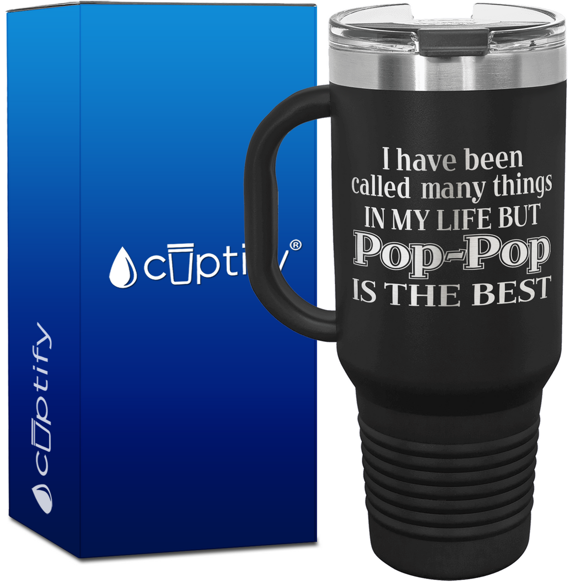 I Have Been Called Many Things but Pop Pop is the Best 40oz Travel Mug