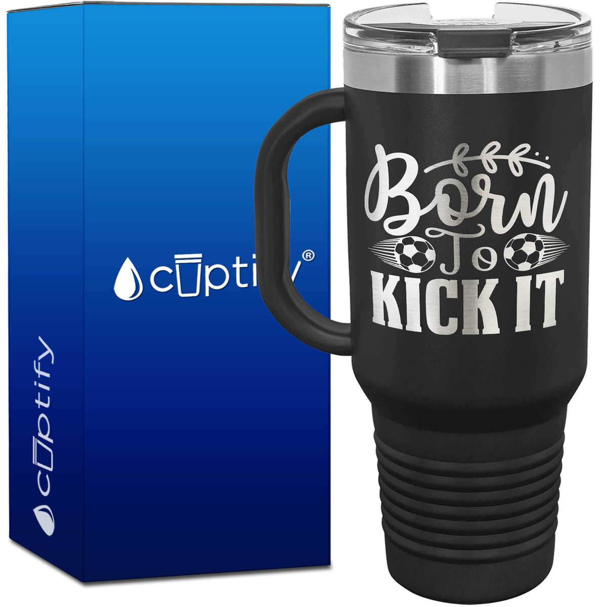 Born to Kick It Soccer 40oz Soccer Travel Mug