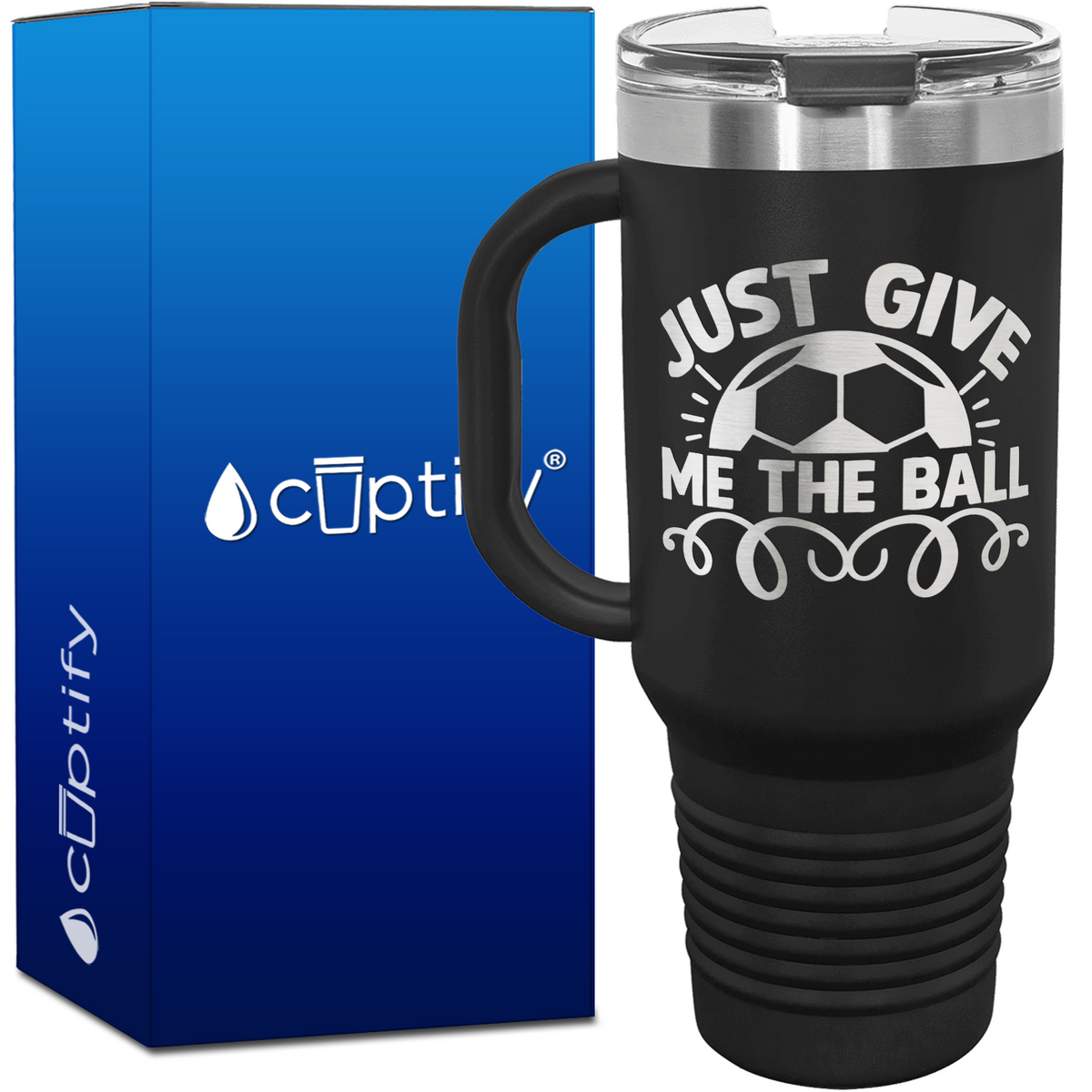 Just Give Me the Ball 40oz Soccer Travel Mug
