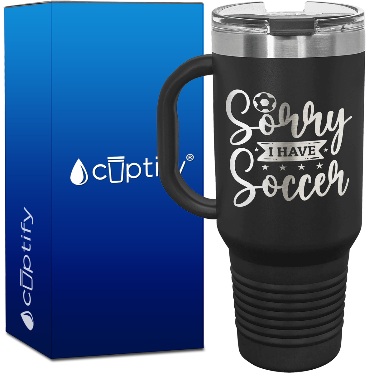 Sorry I Have Soccer 40oz Soccer Travel Mug