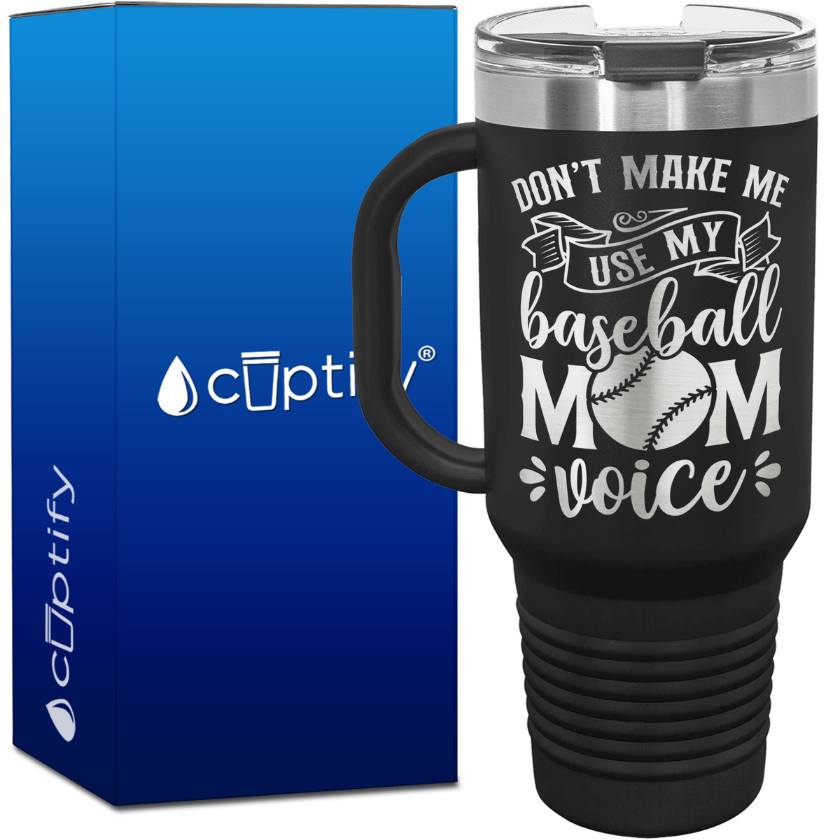 Don't Make Me Use My Baseball Mom Voice 40oz Baseball Travel Mug