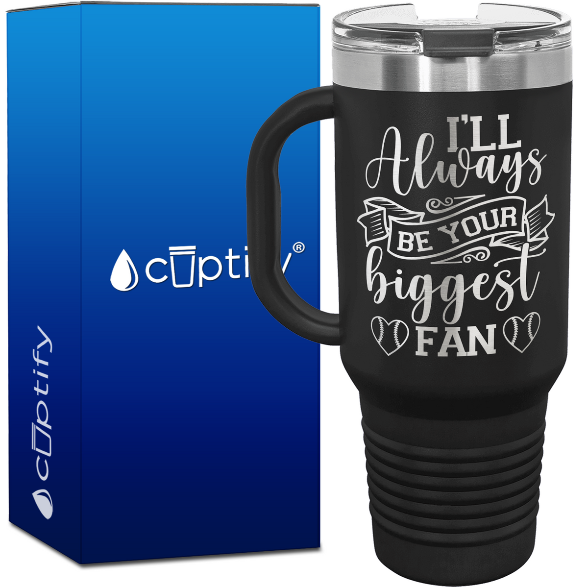 I'll Always Be Your Biggest Fan Baseball 40oz Baseball Travel Mug