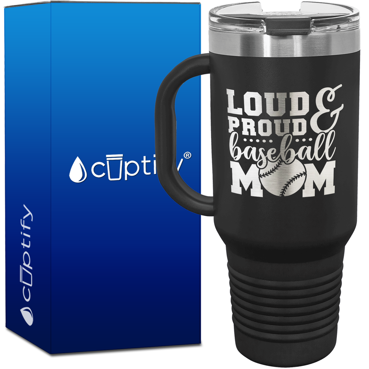 Loud and Proud Baseball Mom 40oz Baseball Travel Mug