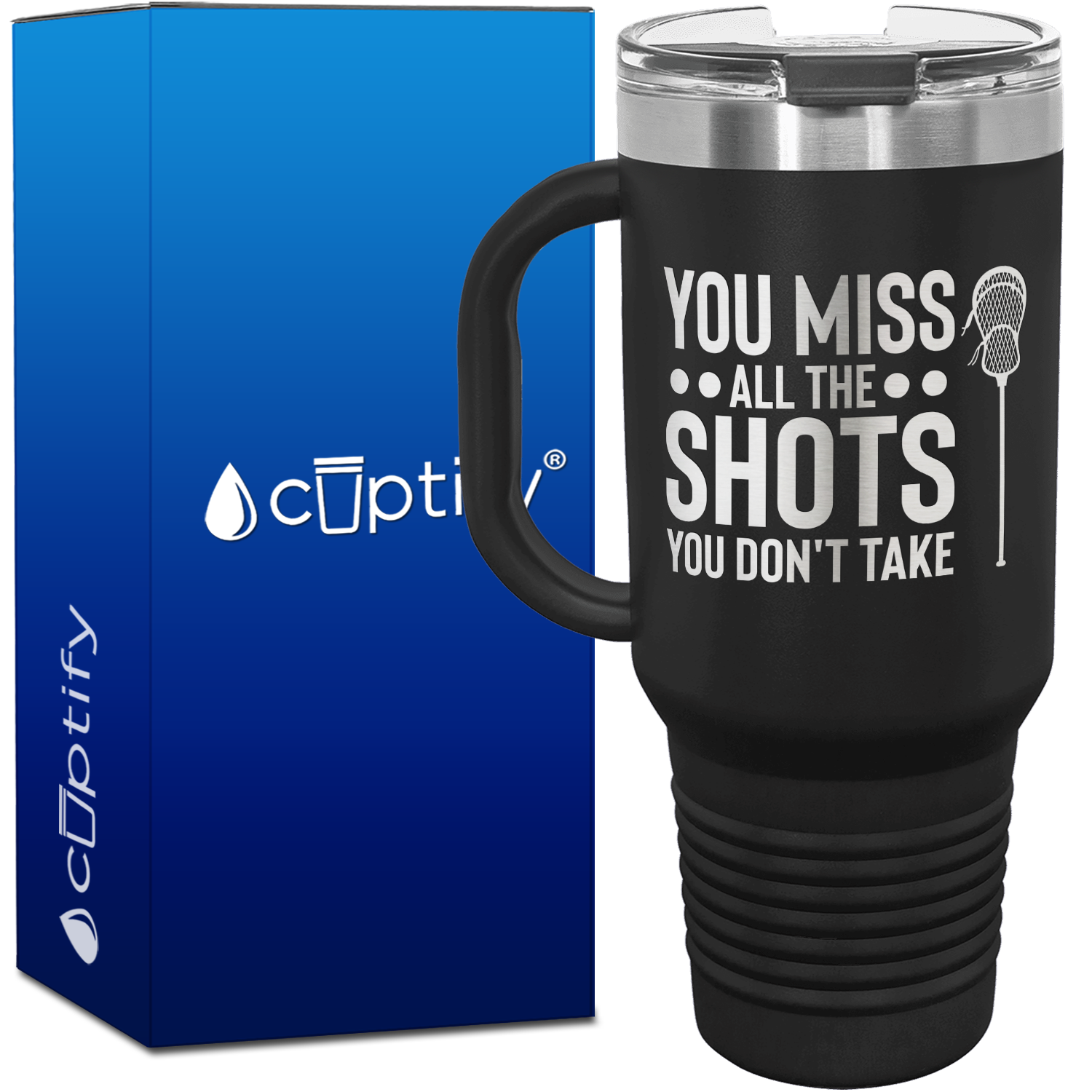 You Miss All the Shots You Don't Take Lacrosse 40oz Lacrosse Travel Mug