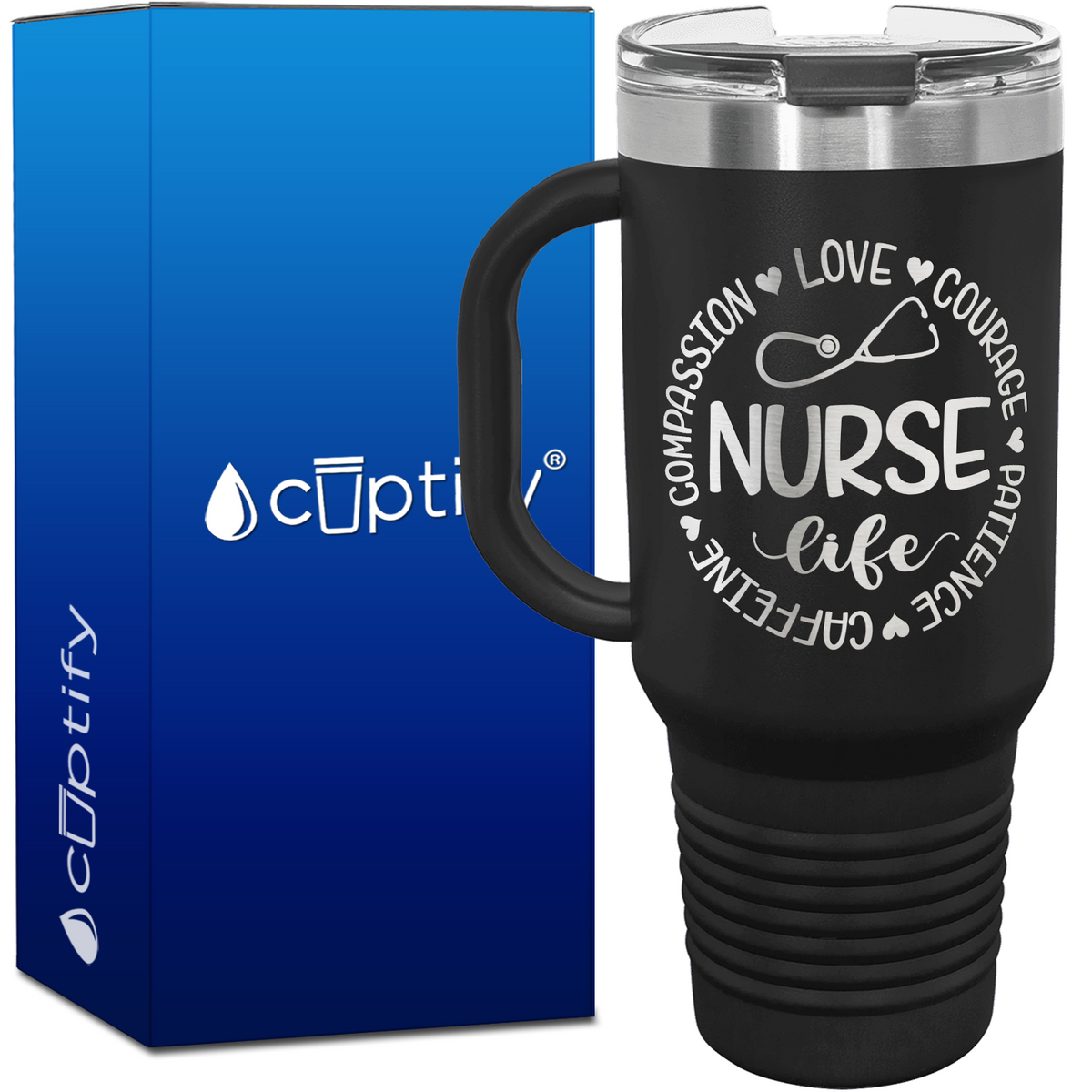 Nurse Life - Compassion, Love, Courage, Patience, Caffeine 40oz Nurse Travel Mug