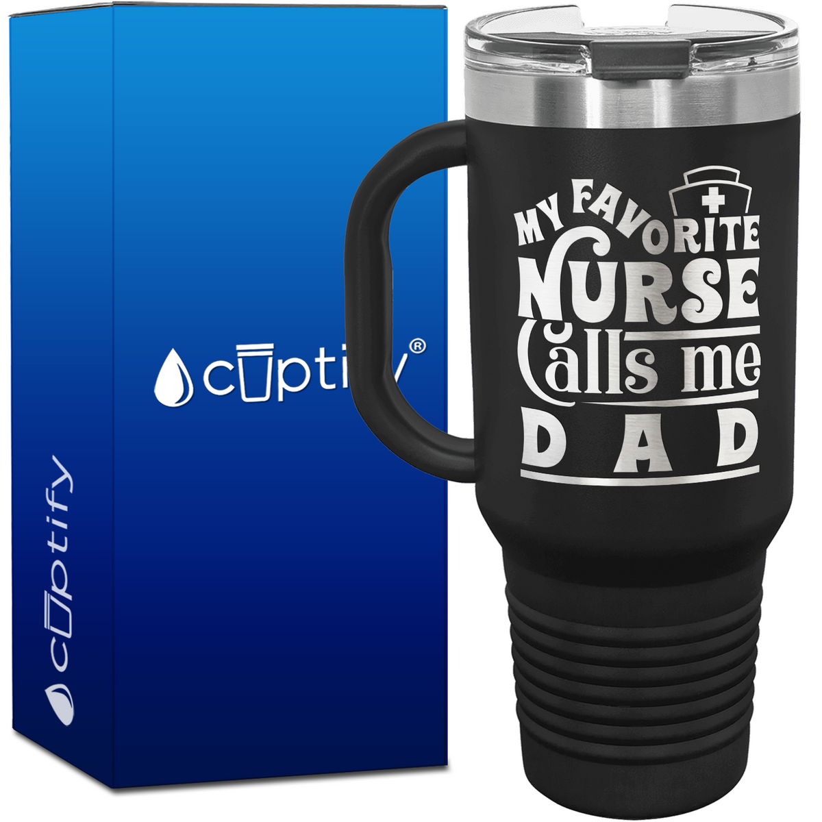 My Favorite Nurse Calls Me Dad 40oz Nurse Travel Mug