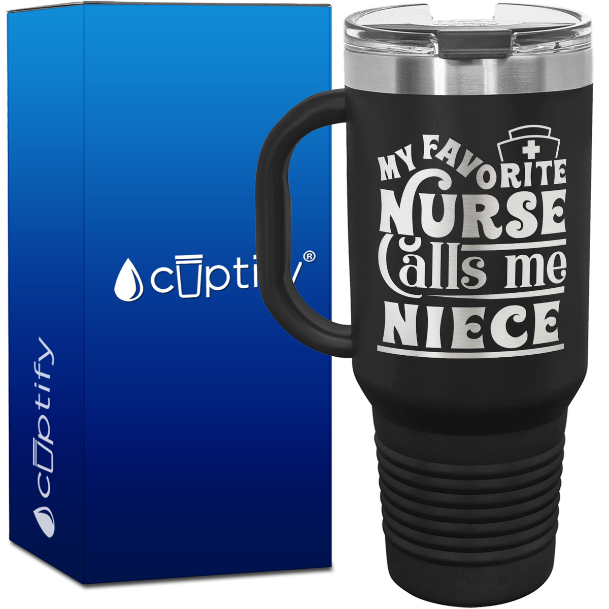 My Favorite Nurse Calls Me Niece 40oz Nurse Travel Mug