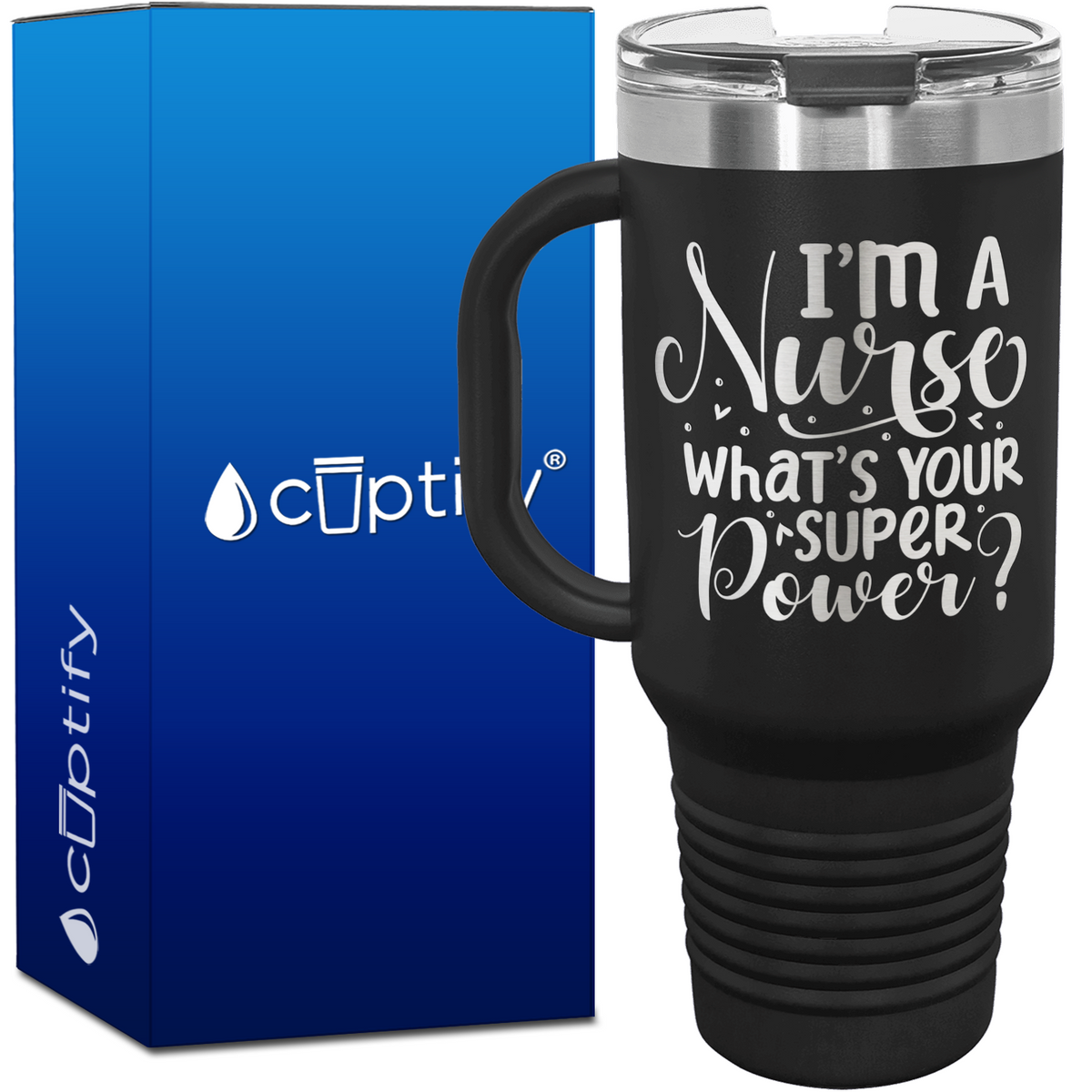 I'm a Nurse, What's Your Super Power 40oz Nurse Travel Mug