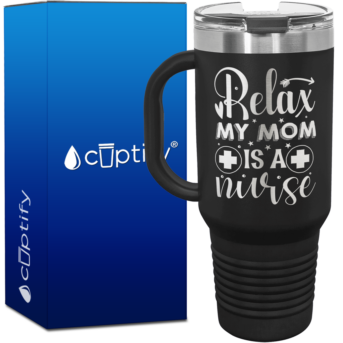 Relax My Mom is a Nurse 40oz Nurse Travel Mug