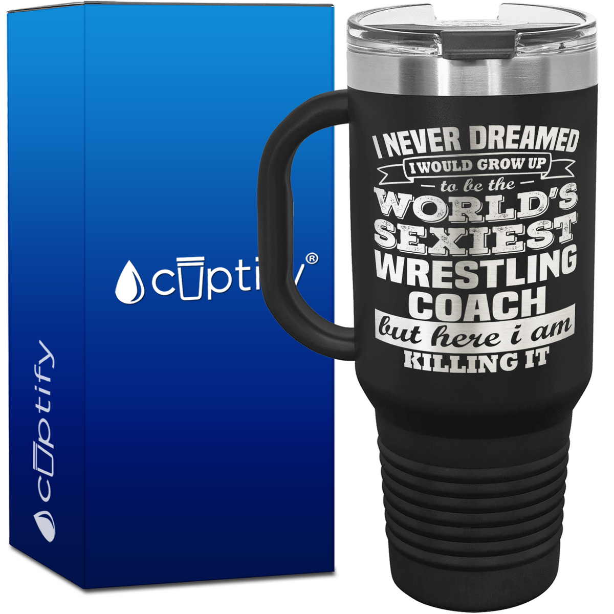 I Never Dreamed World's Sexiest Wrestling Coach 40oz Travel Mug