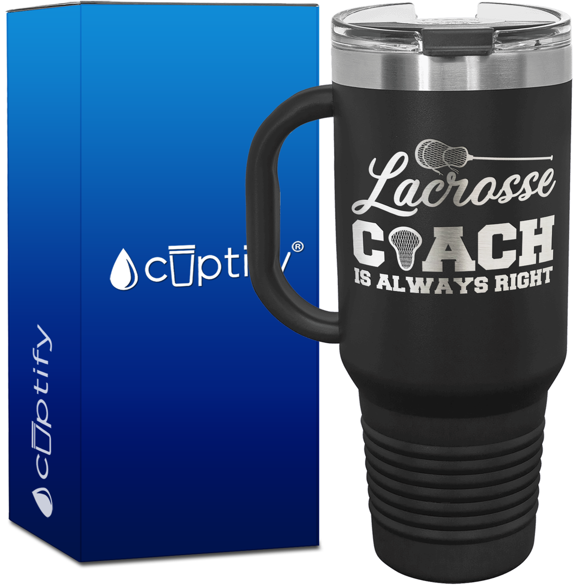 Lacrosse Coach is Always Right 40oz Coach Travel Mug