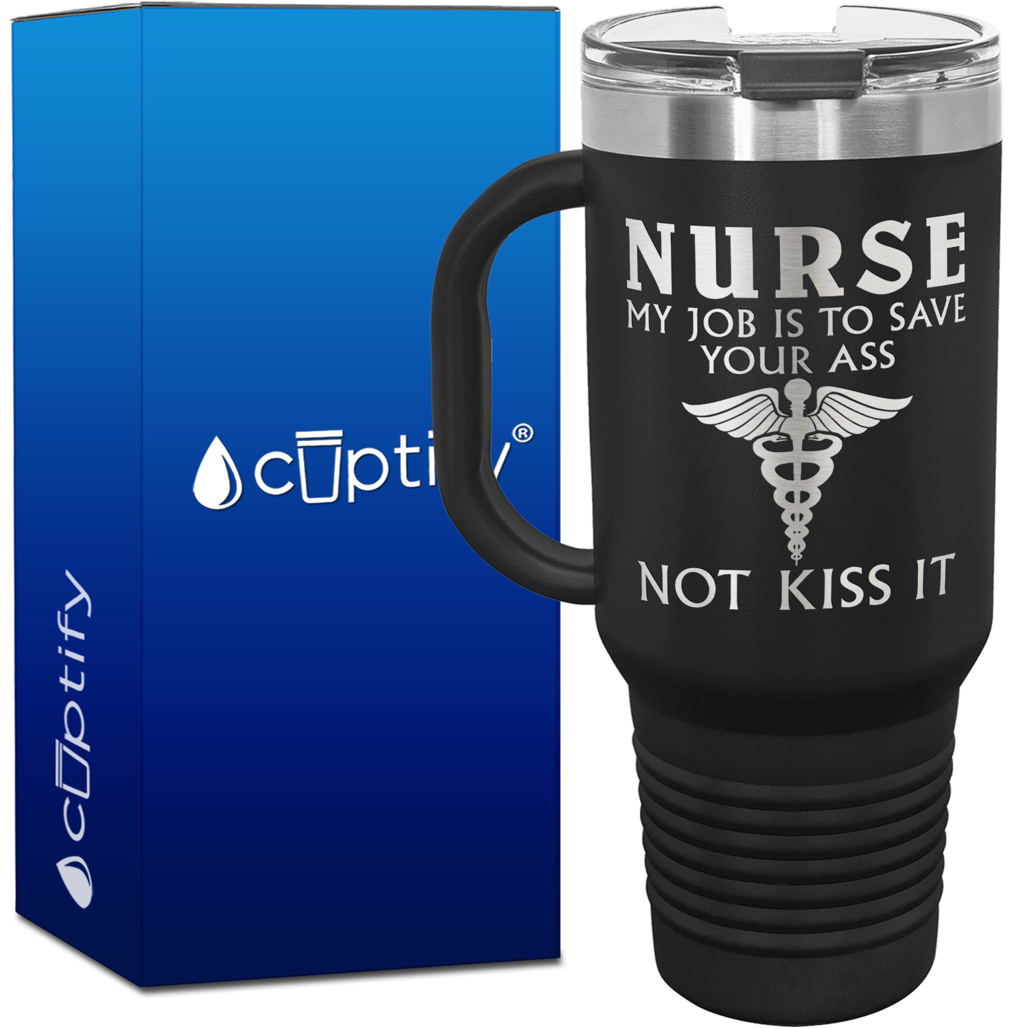 Nurse My Job is to Save Your Ass Not Kiss It 40oz Nurse Travel Mug