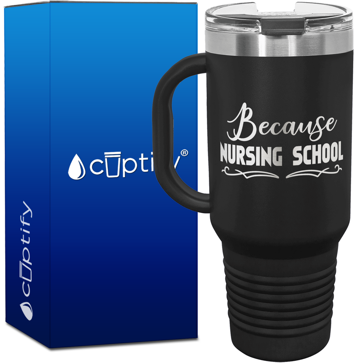 Because Nursing School 40oz Nurse Travel Mug