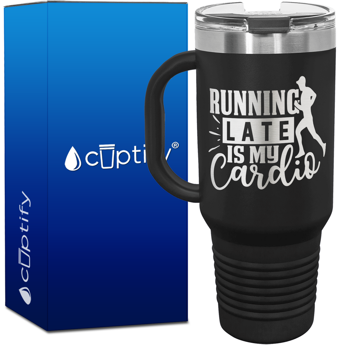 Running Late is my Cardio 40oz Running Travel Mug
