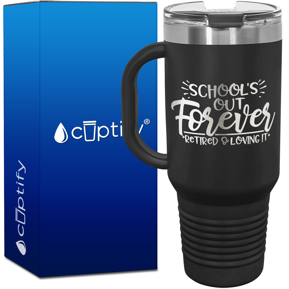 School's Out Forever, Retired and Loving It 40oz Retirement Travel Mug