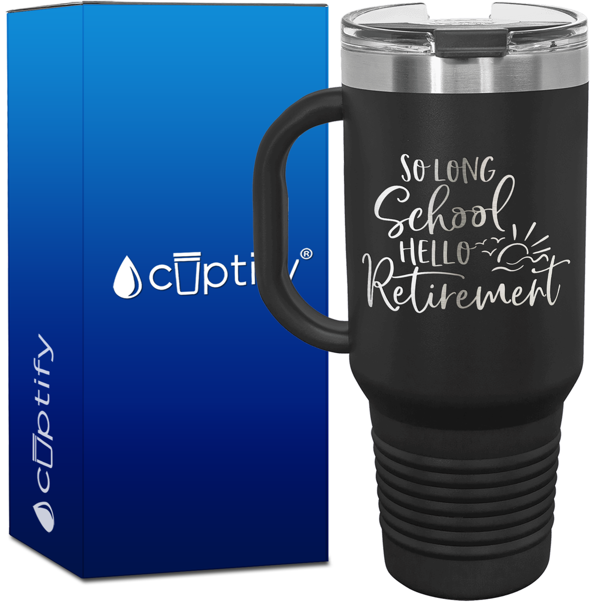 So Long School, Hello Retirement 40oz Retirement Travel Mug