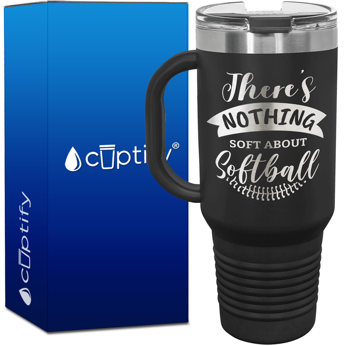 There's Nothing Soft About Softball Banner 40oz Softball Travel Mug